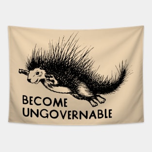 Become Ungovernable -Porcupine Tapestry