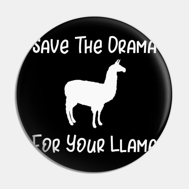 Save the Drama for your Llama Pin by DANPUBLIC