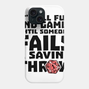 It's All Fun And Games Funny Dungeons And Dragons DND D20 Lover Phone Case