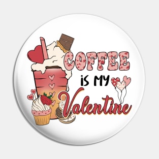 Coffee Is Valentine Pin