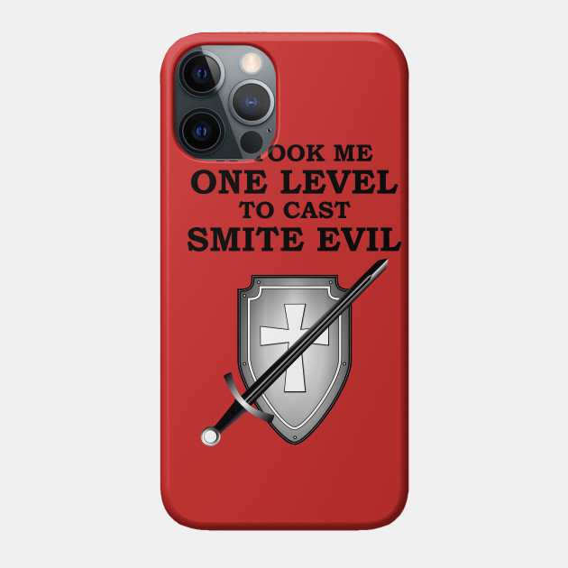 It Took Me One Level To Cast Smite Evil 5e Paladin Rpg Meme Class Paladin Pathfinder Phone Case Teepublic Holy grit (paladin acf holy gun 11) gain grit = cha. teepublic