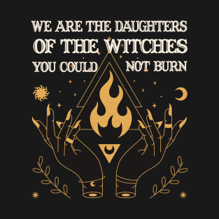 We are the daughters of the witches - Great halloween-for-women T-Shirt