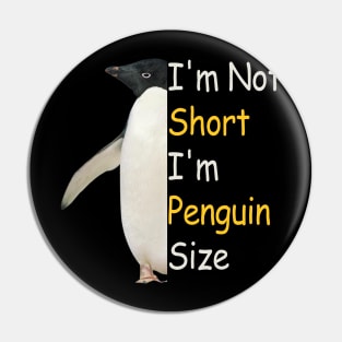 Funny Penguin Size I'm not short I am penguin size Pin