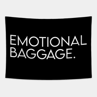 Emotional baggage. Tapestry