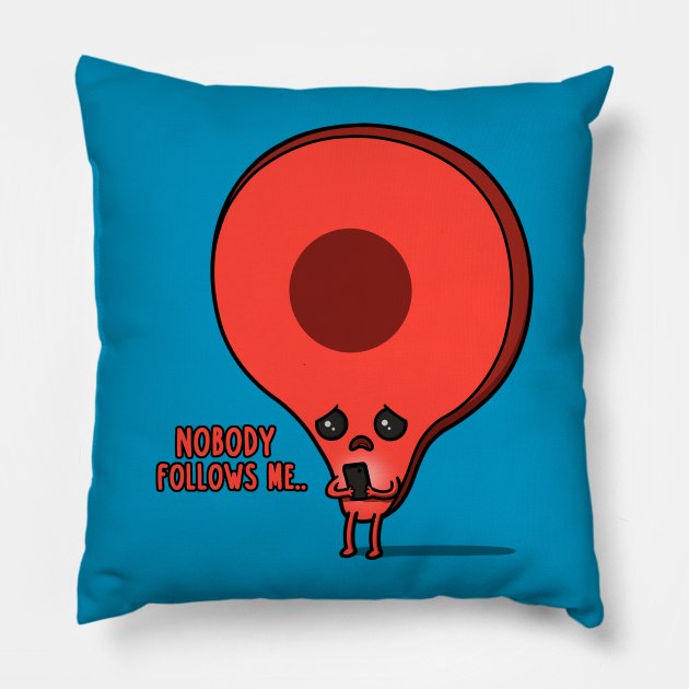 Nobody Follows me..! Pillow by Raffiti