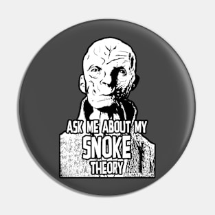 ask me about my SNOKE theory Pin