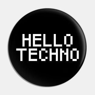hello techno Pin