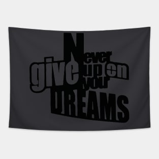 Never give up on your dreams Tapestry