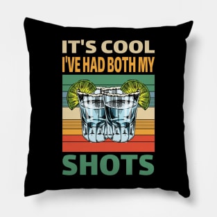 It's cool I've had both My Shots..Tequila lovers gift Pillow