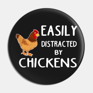 Funny Easily Distracted By Chickens gift for girlfriend, boyfiend, wife husband, son, daughter. Pin