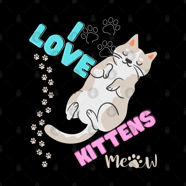 I love kitten - cat lovers design by MagicTrick