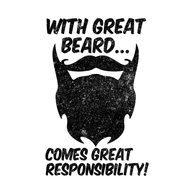 With Great Beard Comes Great Responsibility by shopbudgets