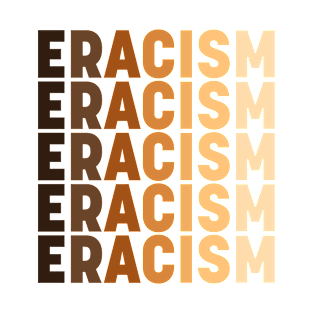 Eracism T-Shirt