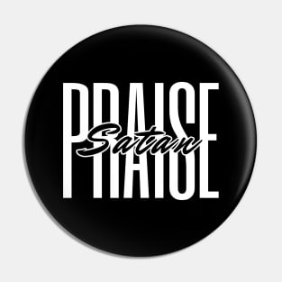 Praise Satan | White Pin