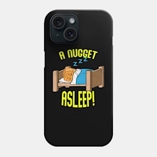 A CHICKEN NUGGET ASLEEP! A UNIQUE MEME IDEA Phone Case