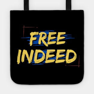 Free Indeed | Christian Saying Tote