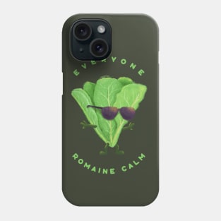 Everyone Romaine Calm - Funny Pun Phone Case