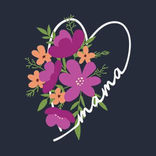 Mama Heart Floral Gift for Mom T-Shirt