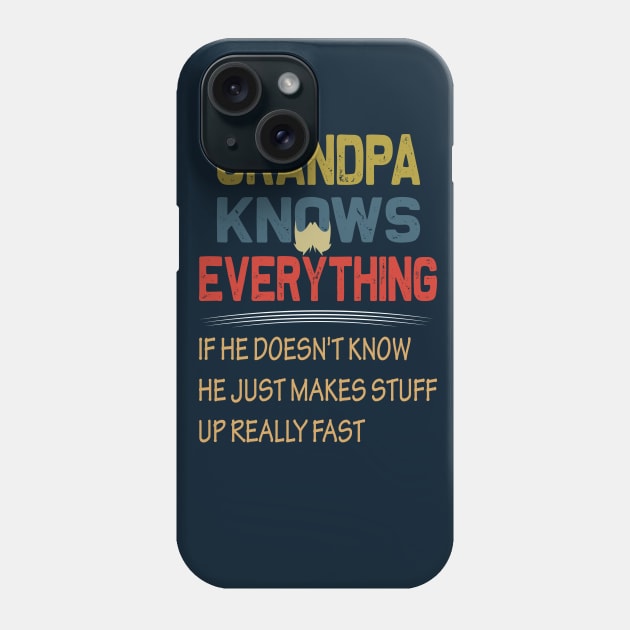 grandpa knows everything if he doesnt know he just makes up stuff really fast Phone Case by DODG99