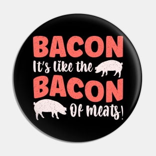 Bacon It's like the bacon of meats! Pin