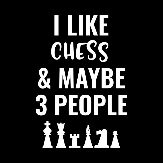 I Like Chess And Maybe 3 People by Saimarts