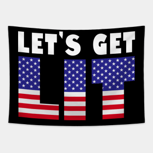 Let's Get Lit 4th Of July Independence Day New Year 2024 Holiday Celebration Meme Tapestry