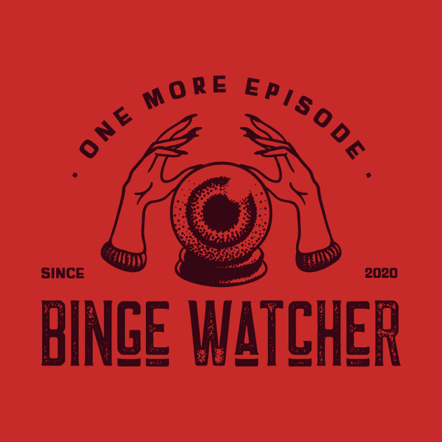 Binge Watcher by graphicsavage