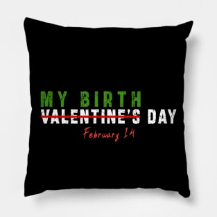 february 14 is my birthday not valentine day: Newest design for anyone born in february 14 Pillow