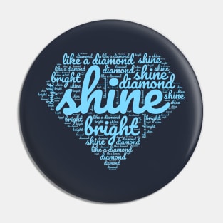 Shine bright like a Diamond | Typography Design Pin