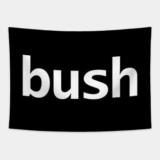 Bush Minimal Typography White Text Tapestry