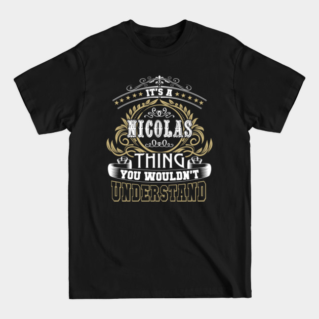 Discover Family Name It's NICOLAS Thing Wouldn't Understand - Family Reunion Ideas - T-Shirt