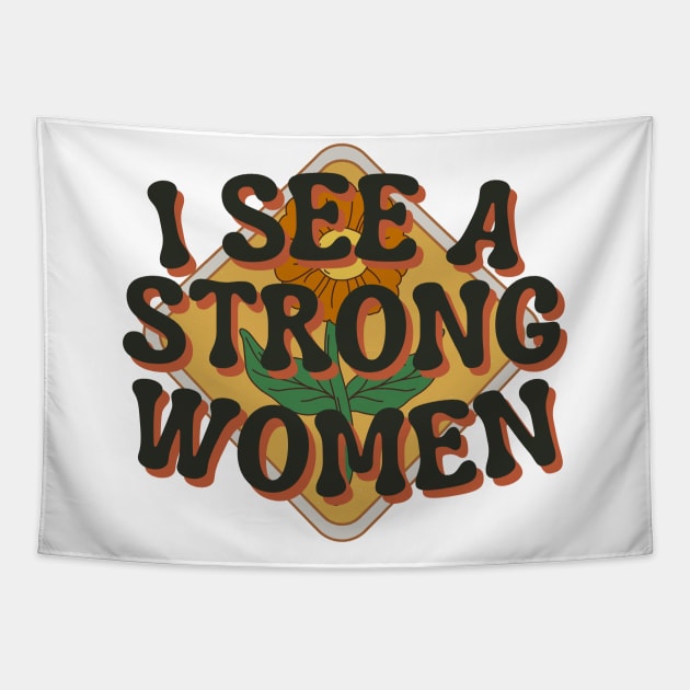 I see a strong women Tapestry by Truly