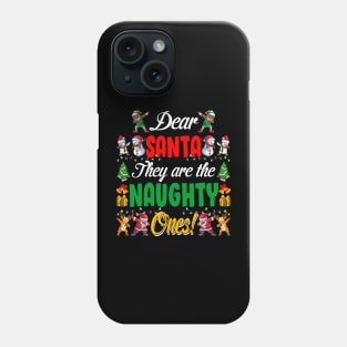 Dear Santa They Are The Naughty Ones Christmas Phone Case