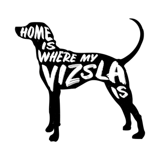 Vizsla, Home Is Where My T-Shirt