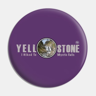 I Hiked to Mystic Falls, Yellowstone National Park - dark Pin