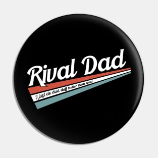 Rival Dad Pin