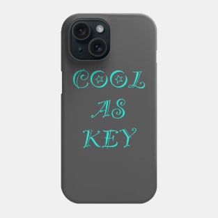 Cool As Key Phone Case