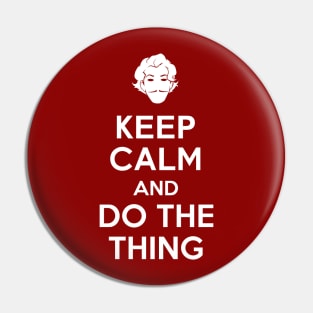 Keep Calm and do the Thing Pin