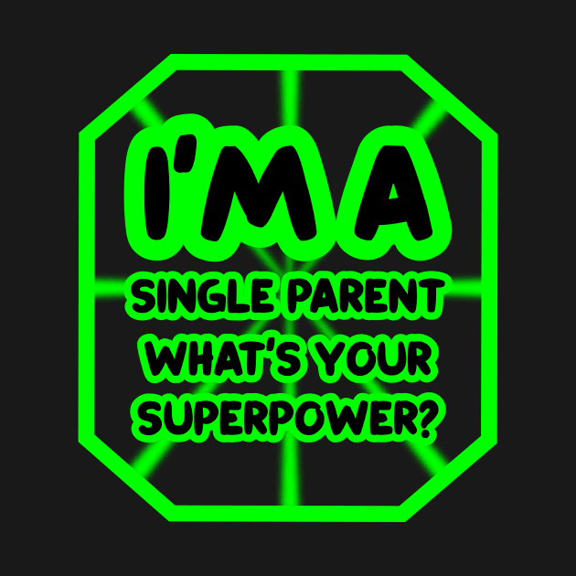 I'm a single parent, what's your superpower? by colorsplash