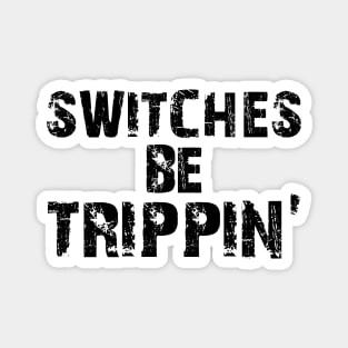 Electrician -  Switches be trippin' Magnet