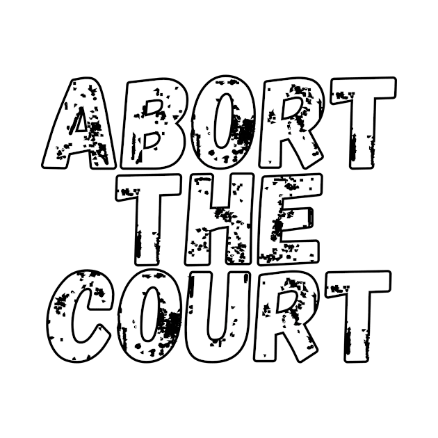 Abort The Court Shirt by LBAM, LLC