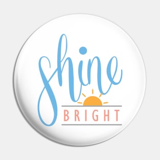 Shine Bright Pin