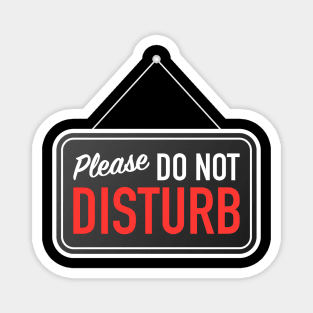 Human Label Warning : Please Do Not Disturb , A Perfectly Peaceful Design Magnet