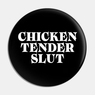 Chicken Tender Slut Pin