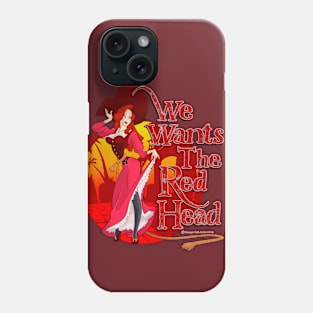 We Wants The Red Head Phone Case