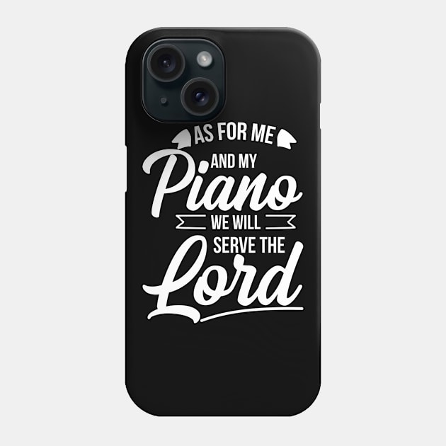 Christian Piano Player Design, Serve The Lord Pianist Gift design Phone Case by ScottsRed