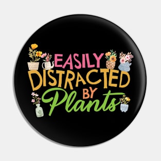 Gardener Easily Distracted By Plants Flowers Garden Pin