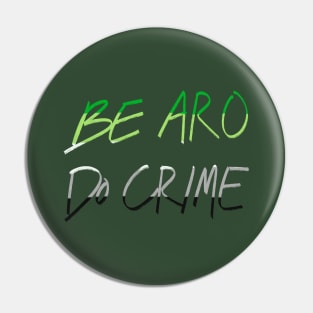 Be Aro Do Crime Pin