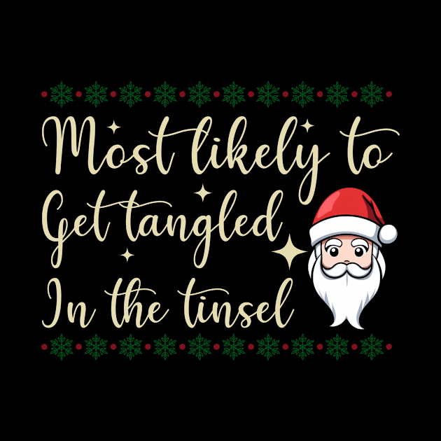 Most Likely To Get Tangled In the Tinsel Funny Christmas by Amineharoni