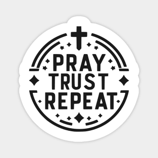 Pray Trust Repeat Magnet